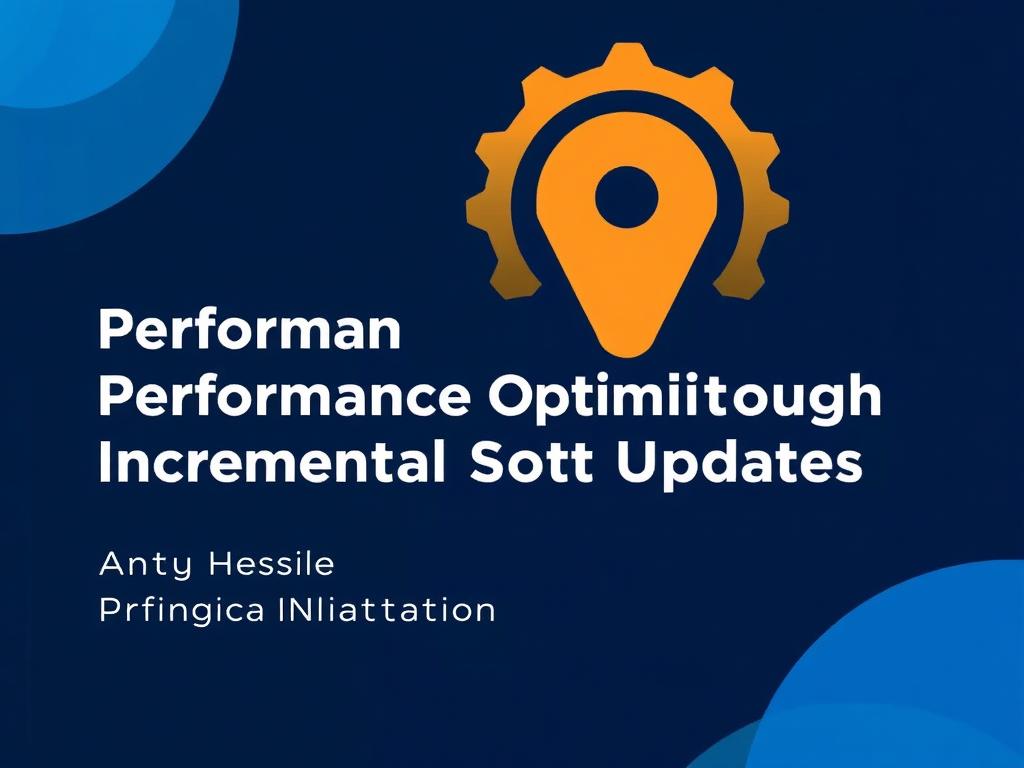     Performance Optimization Through Incremental Soft Updates. Key Benefits of Performance Optimization Through Incremental Soft Updates